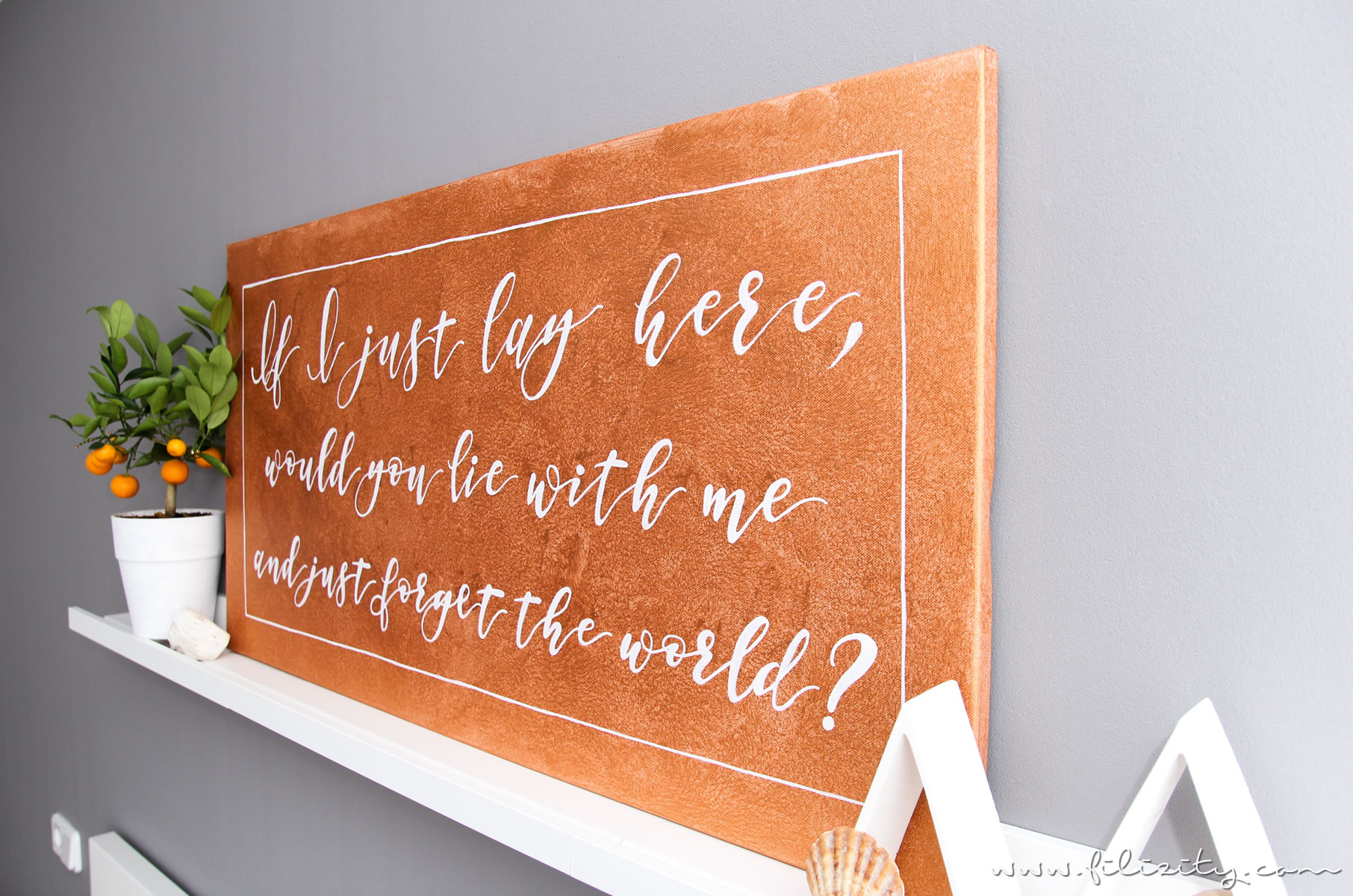 Wanddeko: Leinwand mit Handlettering Quotes - Ein persönliches Highlight für dein Zuhause