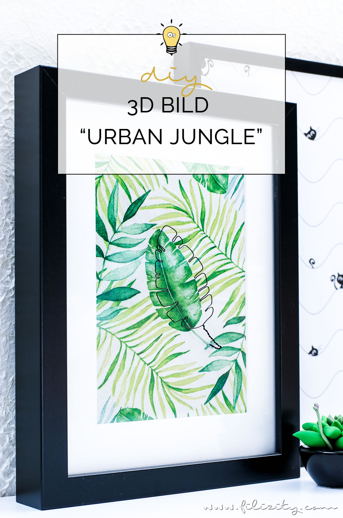 3D Bild "Urban Jungle" mit Draht-Skulptur selber machen | DIY Deko für die Wand | Filizity.com | Interior- & DIY-Blog aus dem Rheinland #urbanjungle #3d