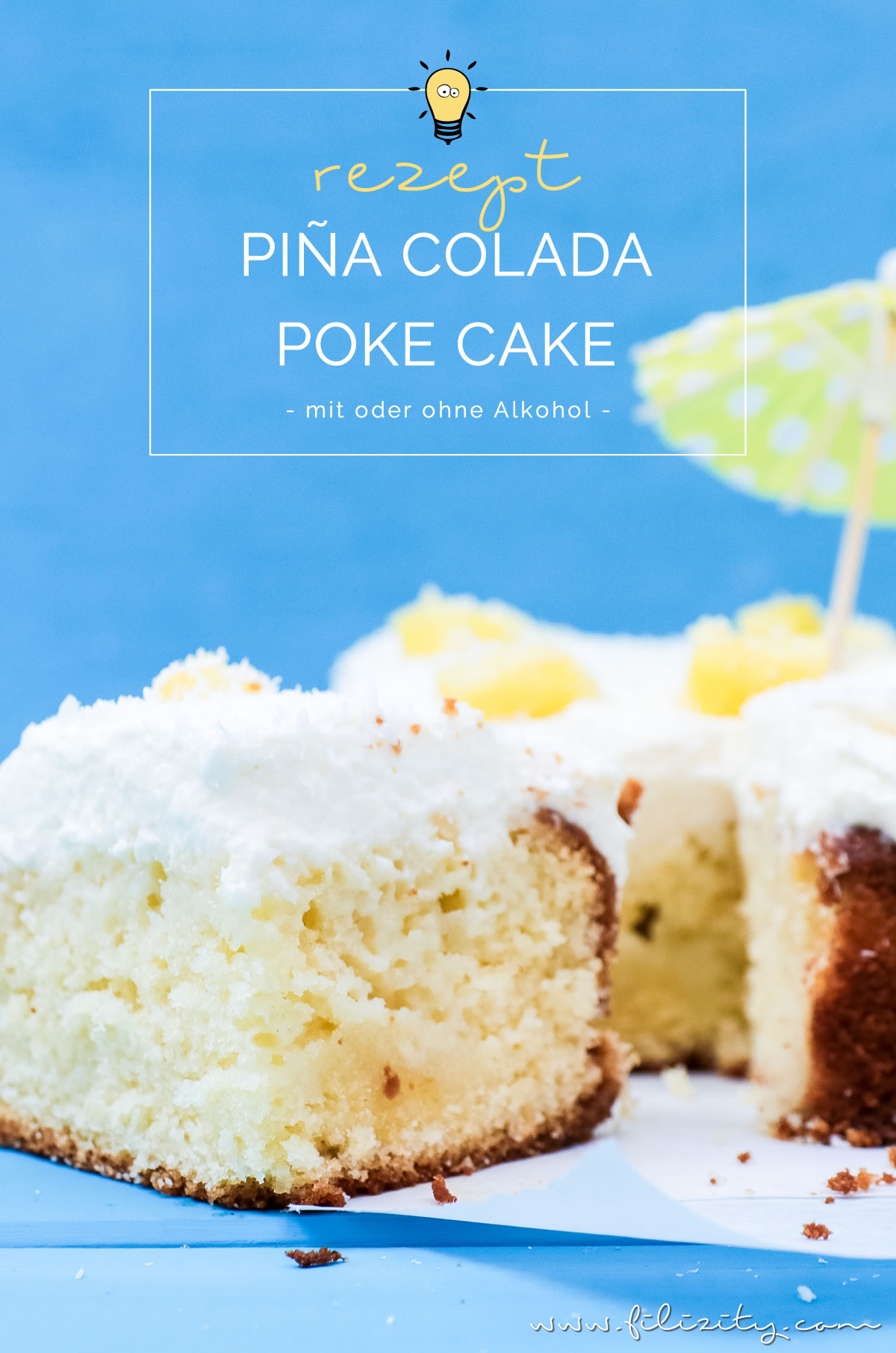 Piña Colada Poke Cake - Vom Cocktail zur Torte | Filizity.com | Food ...